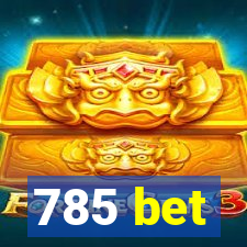 785 bet